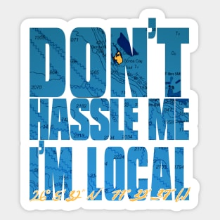 Gorda Cay: Don't Hassle Me I'm Local Sticker